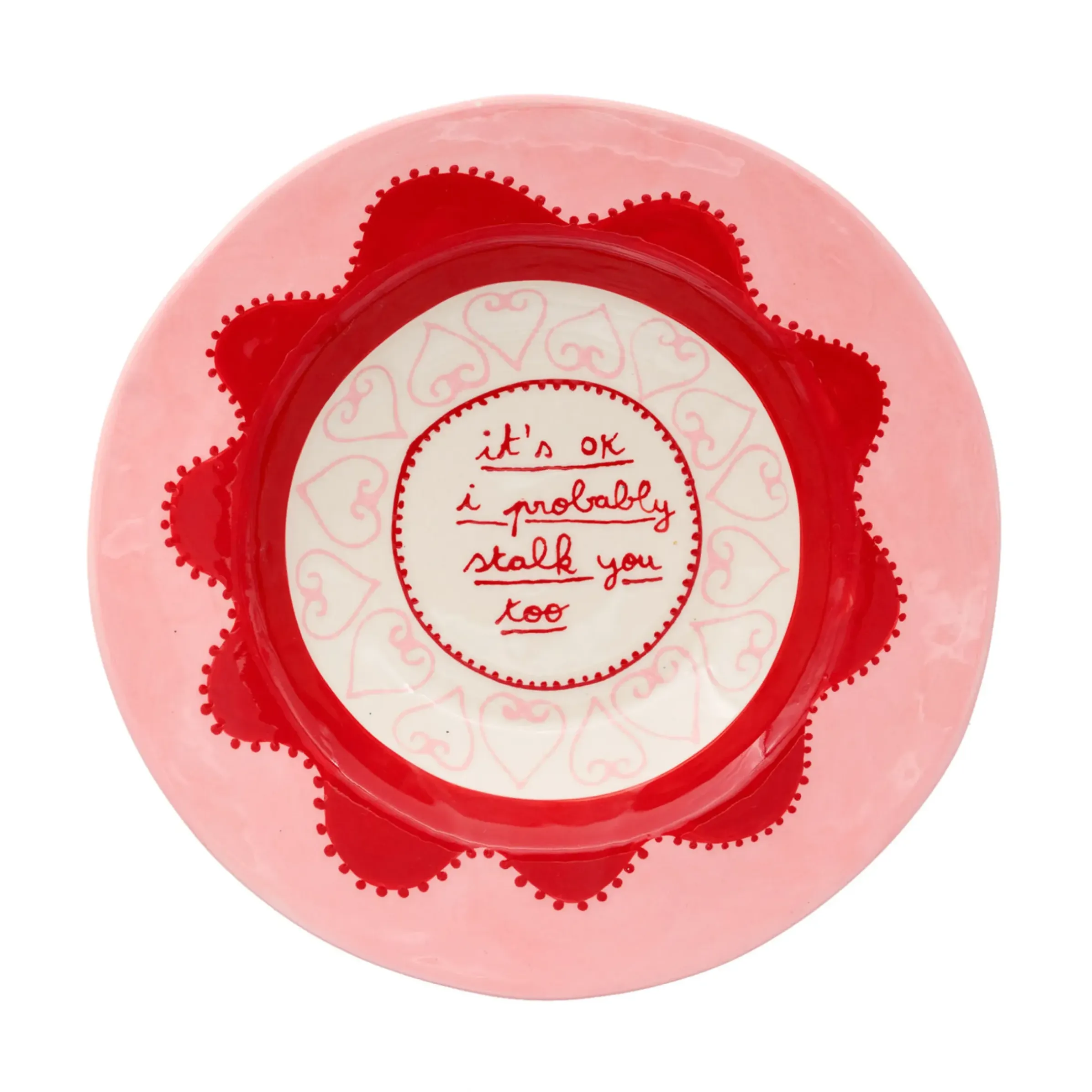 Assiette It'S Ok I Probably Stalk You Too Ceramique Rose Rouge / O 26 Cm - Peint A La Main - Laetitia Rouget